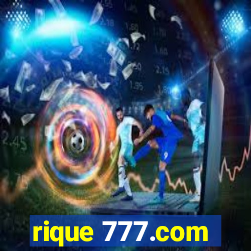 rique 777.com